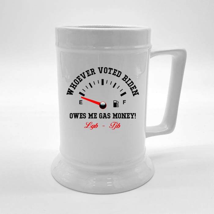 Whoever Voted Biden Owes Me Gas Money LGBFJB Front & Back Beer Stein