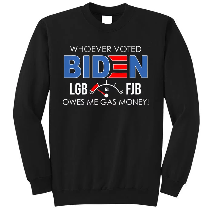 Whoever Voted Biden Owes Me Gas Money Funny LGBFJB Sweatshirt