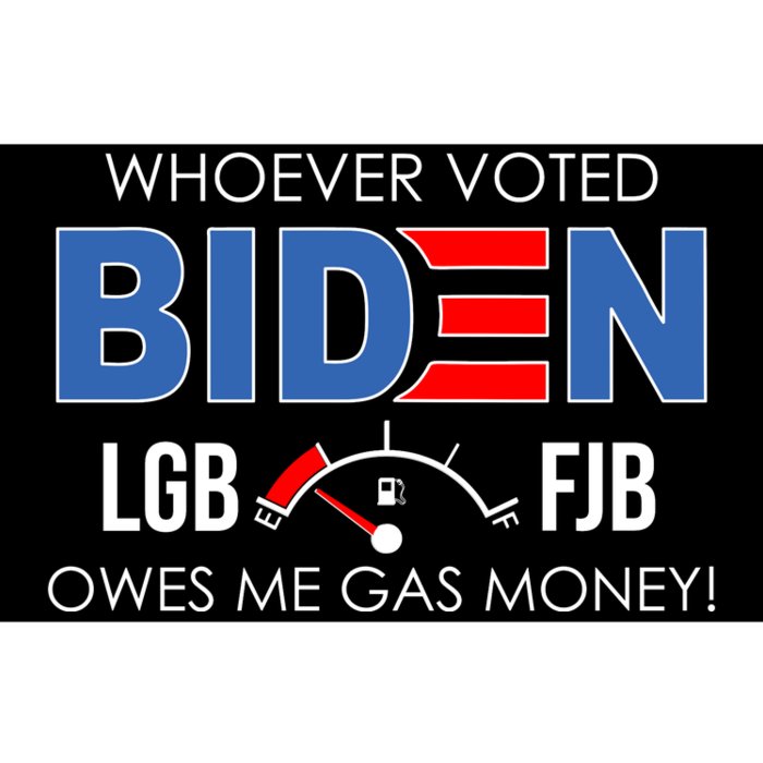 Whoever Voted Biden Owes Me Gas Money Funny LGBFJB Bumper Sticker