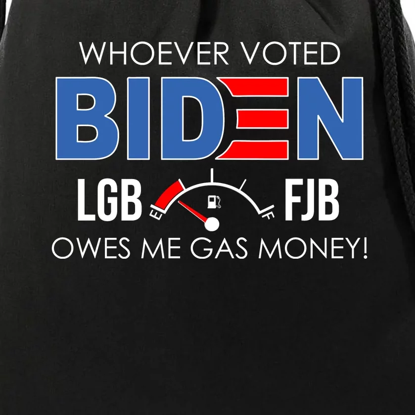 Whoever Voted Biden Owes Me Gas Money Funny LGBFJB Drawstring Bag