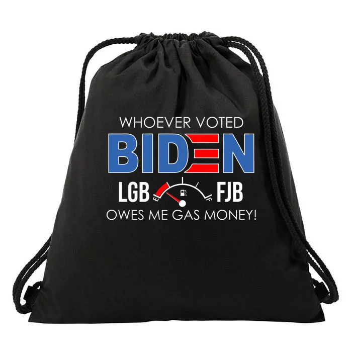 Whoever Voted Biden Owes Me Gas Money Funny LGBFJB Drawstring Bag