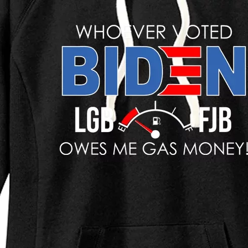 Whoever Voted Biden Owes Me Gas Money Funny LGBFJB Women's Fleece Hoodie