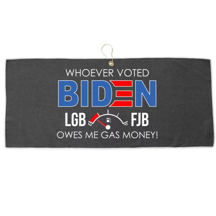 Whoever Voted Biden Owes Me Gas Money Funny LGBFJB Large Microfiber Waffle Golf Towel