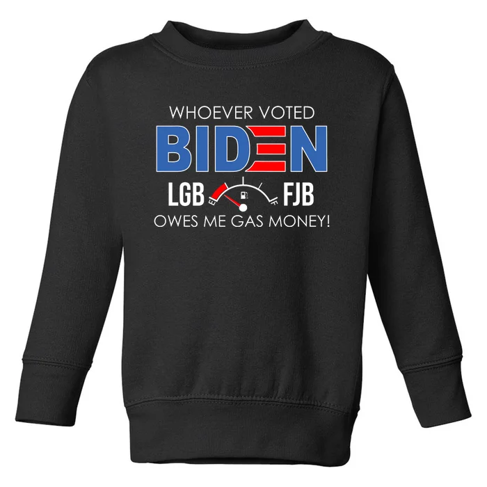 Whoever Voted Biden Owes Me Gas Money Funny LGBFJB Toddler Sweatshirt