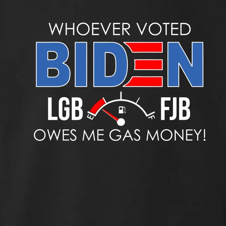 Whoever Voted Biden Owes Me Gas Money Funny LGBFJB Toddler Hoodie