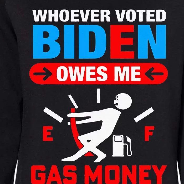 Whoever Voted Biden Owes Me Gas Money Womens California Wash Sweatshirt