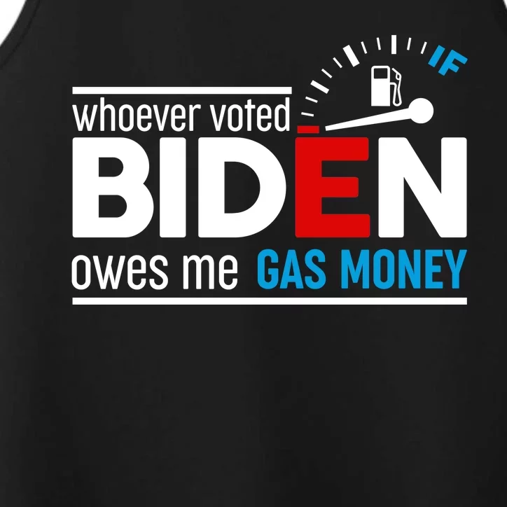 Whoever Voted Biden Owes Me Gas Money Performance Tank