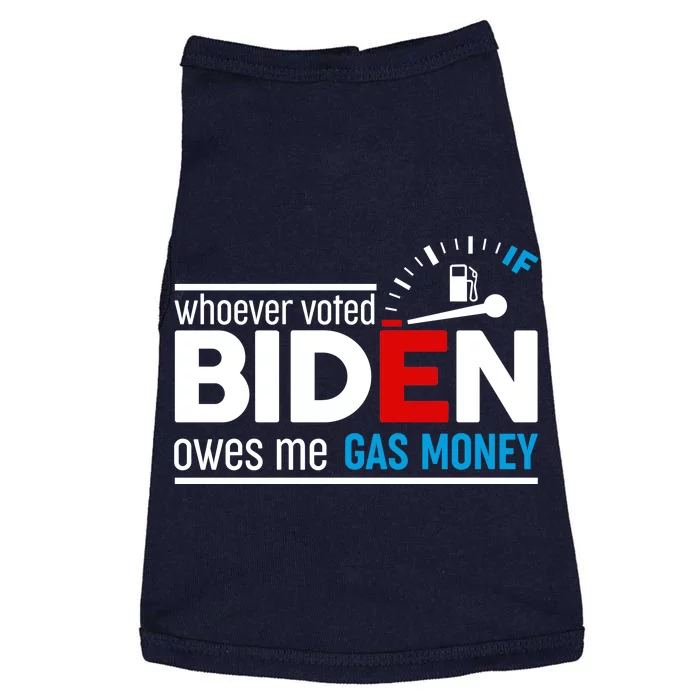 Whoever Voted Biden Owes Me Gas Money Doggie Tank