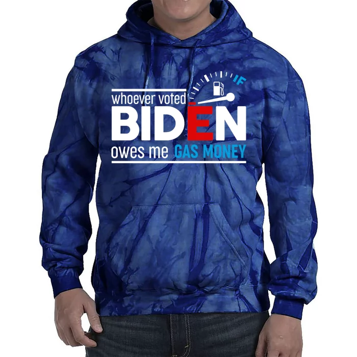 Whoever Voted Biden Owes Me Gas Money Tie Dye Hoodie