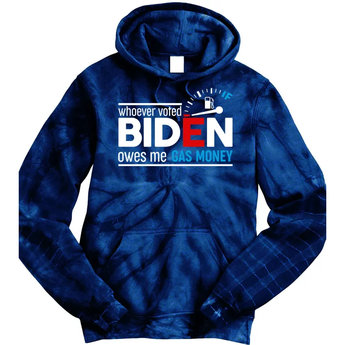 Whoever Voted Biden Owes Me Gas Money Tie Dye Hoodie