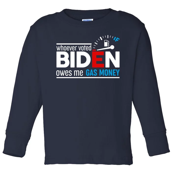 Whoever Voted Biden Owes Me Gas Money Toddler Long Sleeve Shirt