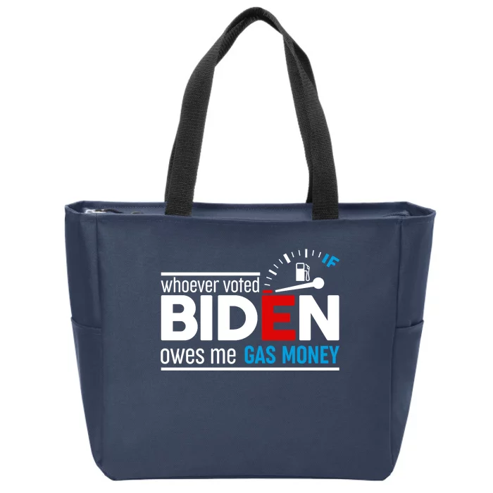 Whoever Voted Biden Owes Me Gas Money Zip Tote Bag