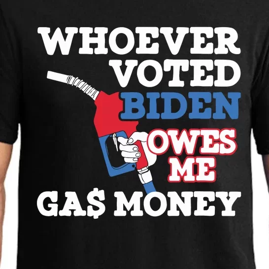 Whoever Voted Biden Owes Me Gas Money Pajama Set