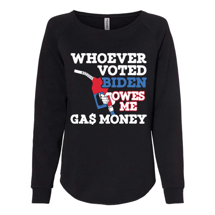 Whoever Voted Biden Owes Me Gas Money Womens California Wash Sweatshirt