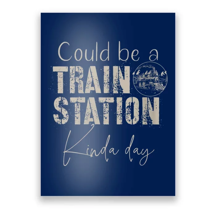 Womens Vintage Distress Could Be A Train Station Kinda Day Poster