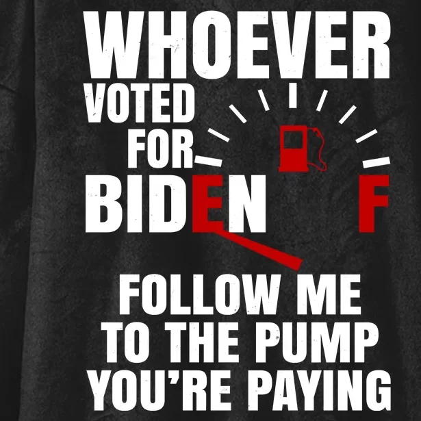 Whoever Voted For Biden You're Paying Funny Hooded Wearable Blanket