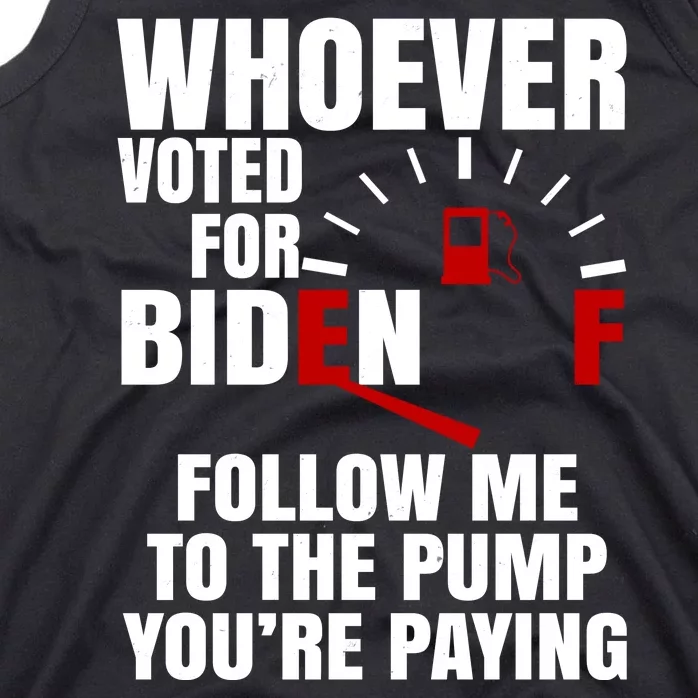 Whoever Voted For Biden You're Paying Funny Tank Top