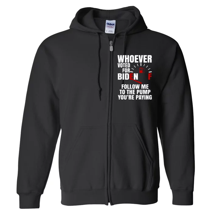 Whoever Voted For Biden You're Paying Funny Full Zip Hoodie