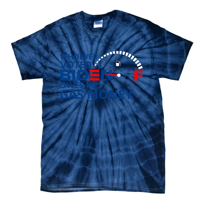 Whoever Voted For Biden Owes Me Gas Money Tie-Dye T-Shirt