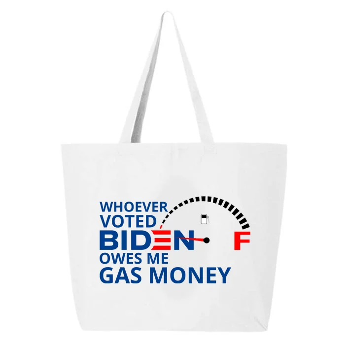 Whoever Voted For Biden Owes Me Gas Money 25L Jumbo Tote