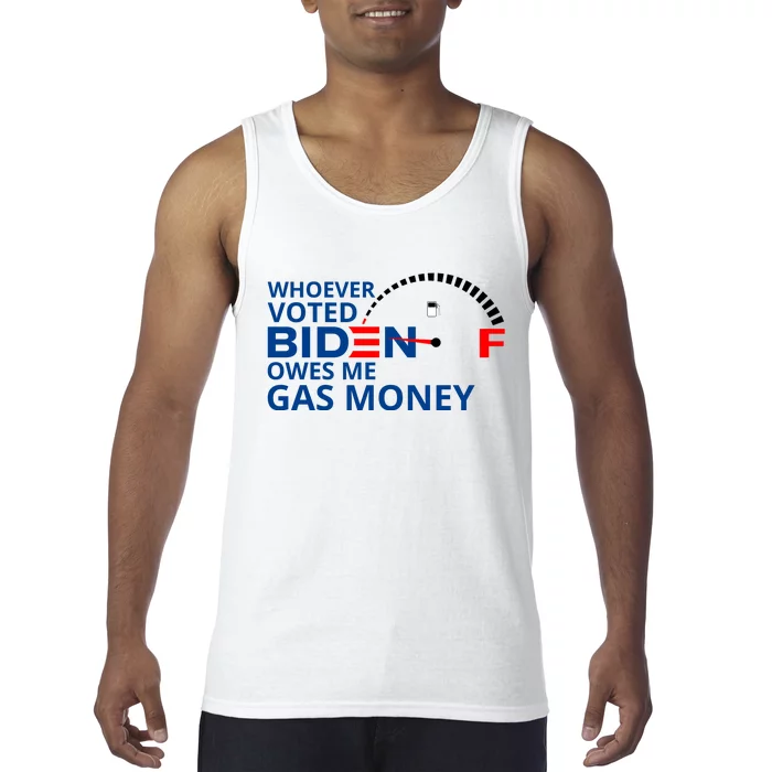 Whoever Voted For Biden Owes Me Gas Money Tank Top