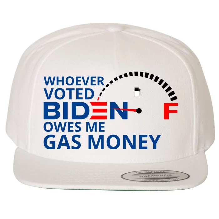 Whoever Voted For Biden Owes Me Gas Money Wool Snapback Cap