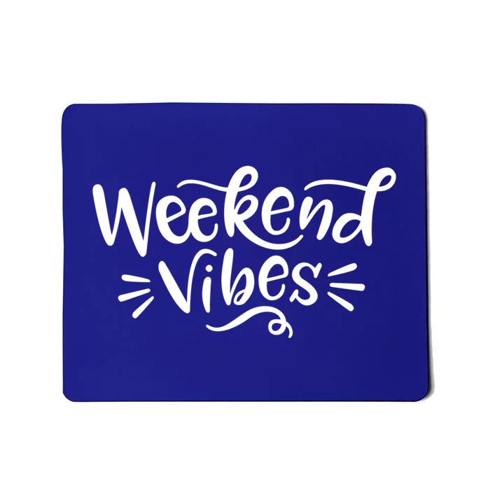 Weekend Vibes Gift Summer Daytrip Vacay Gift Mousepad