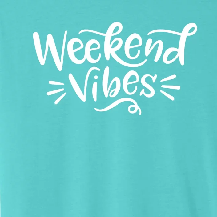 Weekend Vibes Gift Summer Daytrip Vacay Gift ChromaSoft Performance T-Shirt