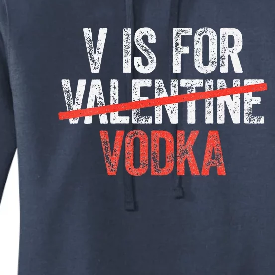 Womens V Is For Vodka Anti Valentine's Day Drinking Women's Pullover Hoodie