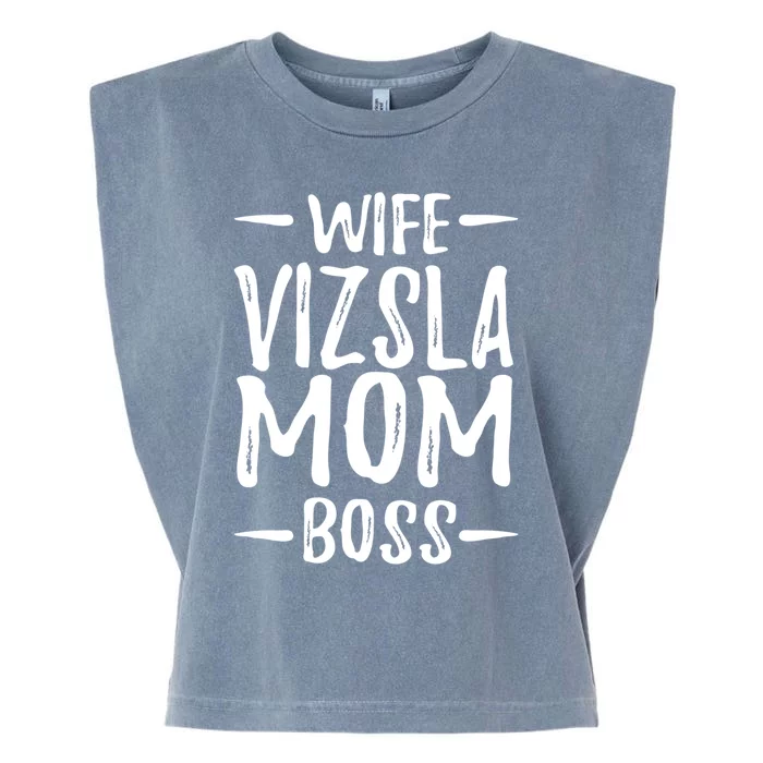 Wife Vizsla Mom Boss Funny Dog Mom Gift Idea Gift Garment-Dyed Women's Muscle Tee