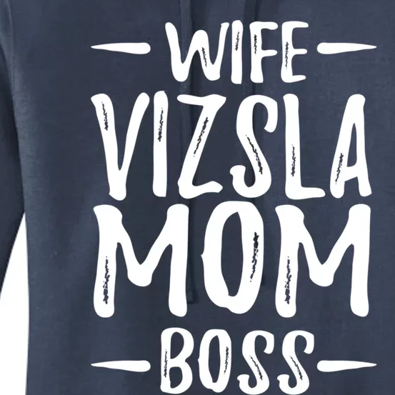 Wife Vizsla Mom Boss Funny Dog Mom Gift Idea Gift Women's Pullover Hoodie