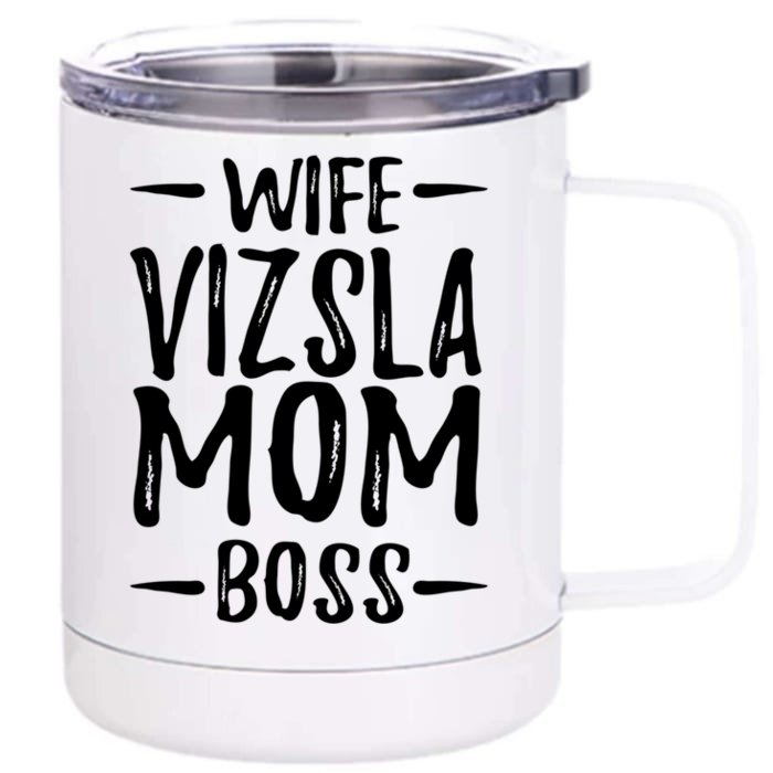 Wife Vizsla Mom Boss Funny Dog Mom Gift Idea Gift Front & Back 12oz Stainless Steel Tumbler Cup