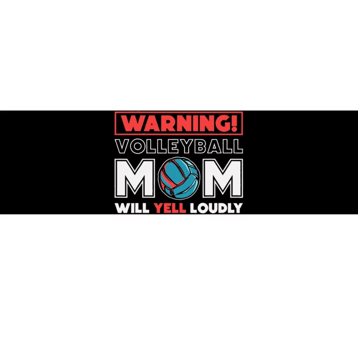 Warning! Volleyball Mom Will Yell Loudly Volleyball Fan Bumper Sticker