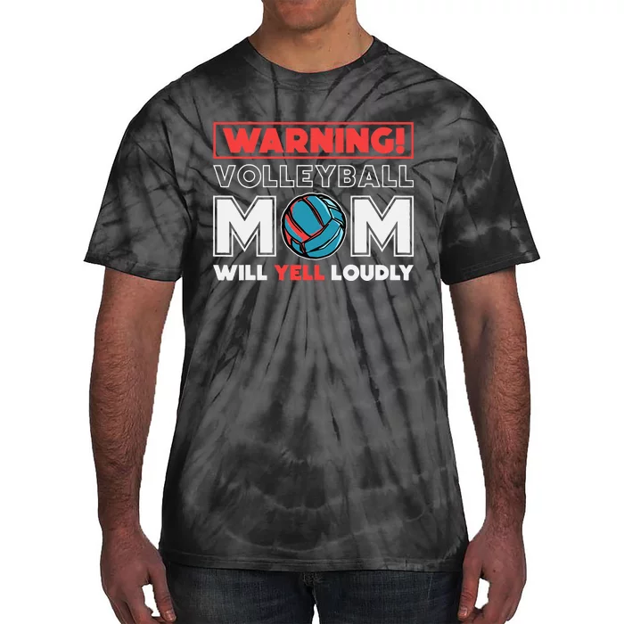 Warning! Volleyball Mom Will Yell Loudly Volleyball Fan Tie-Dye T-Shirt