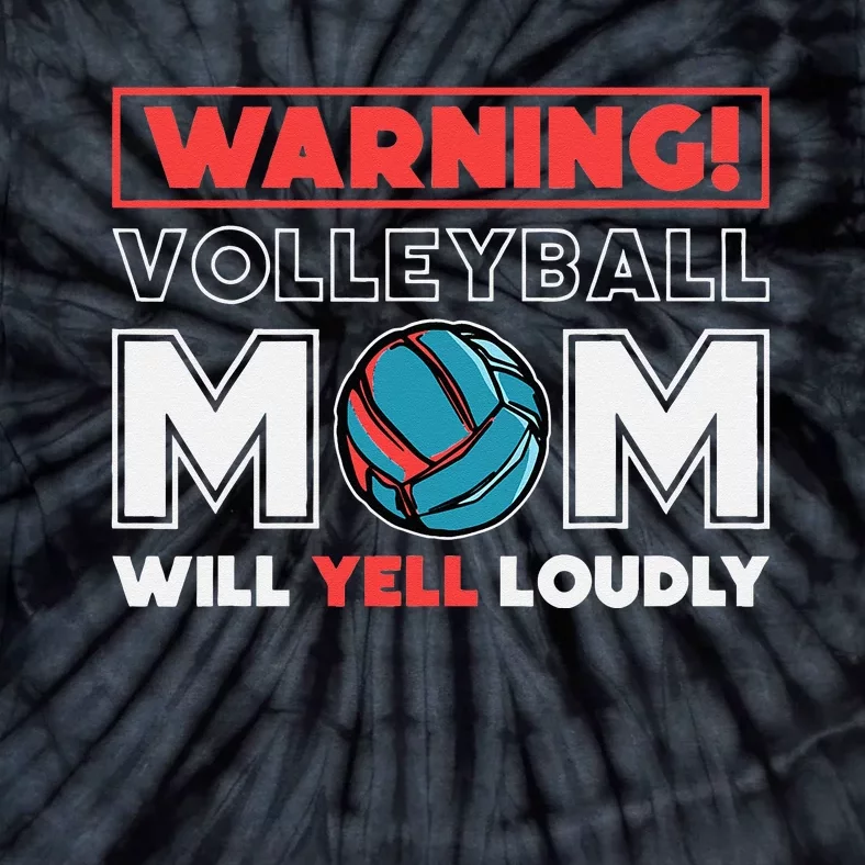 Warning! Volleyball Mom Will Yell Loudly Volleyball Fan Tie-Dye T-Shirt