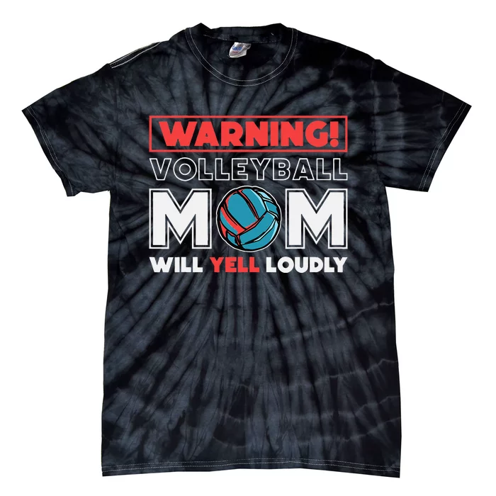 Warning! Volleyball Mom Will Yell Loudly Volleyball Fan Tie-Dye T-Shirt