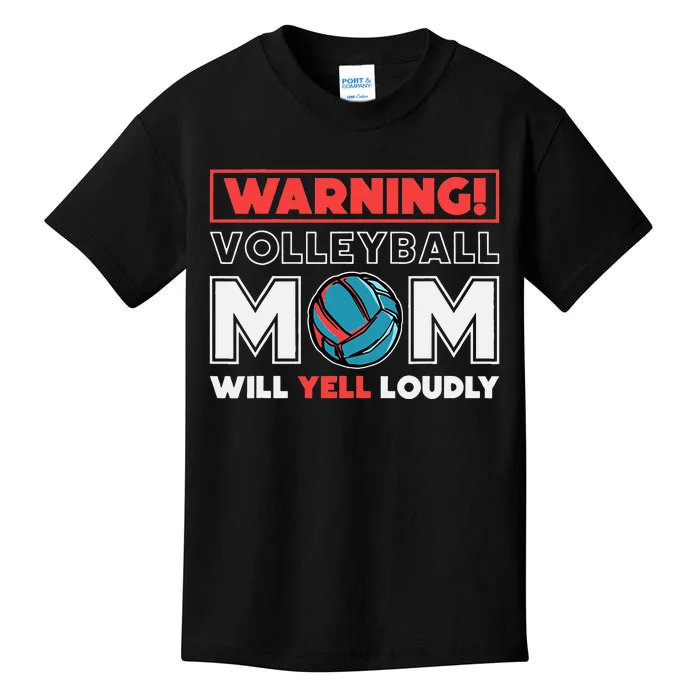 Warning! Volleyball Mom Will Yell Loudly Volleyball Fan Kids T-Shirt