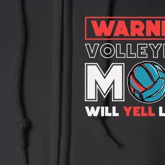 Warning! Volleyball Mom Will Yell Loudly Volleyball Fan Full Zip Hoodie