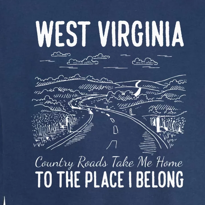 West Virginia Style Heaven West Virginia Mountains Home Garment-Dyed Sweatshirt