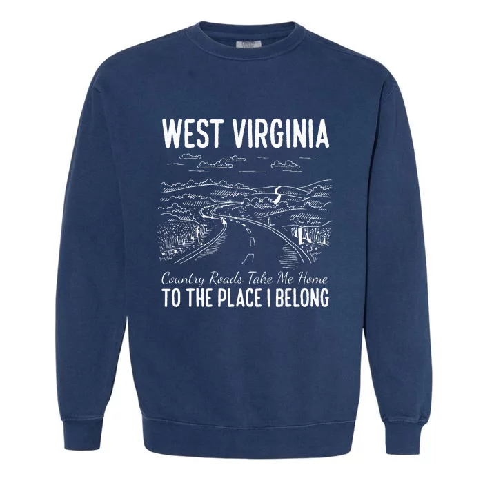 West Virginia Style Heaven West Virginia Mountains Home Garment-Dyed Sweatshirt