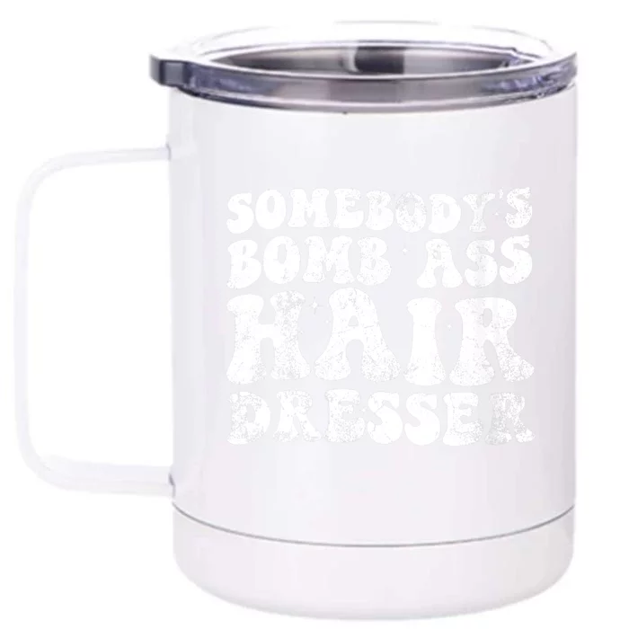 Womens Vintage Somebody's Bomb Ass Hairdresser Front & Back 12oz Stainless Steel Tumbler Cup