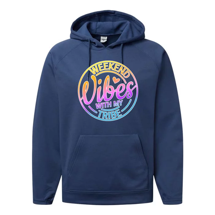 Weekend Vibes With My Tribe Vacation Family Travel Trip Gift Performance Fleece Hoodie