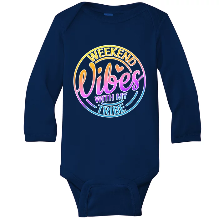 Weekend Vibes With My Tribe Vacation Family Travel Trip Gift Baby Long Sleeve Bodysuit