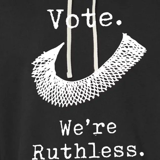 Womenn Vote We're Ruthless Garment-Dyed Fleece Hoodie