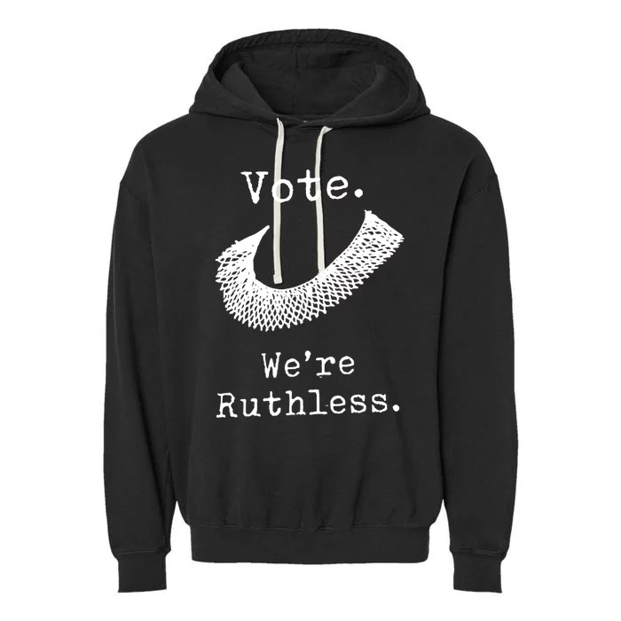 Womenn Vote We're Ruthless Garment-Dyed Fleece Hoodie