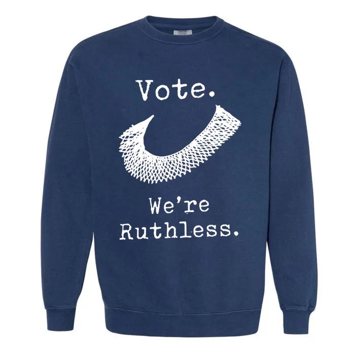 Womenn Vote We're Ruthless Garment-Dyed Sweatshirt