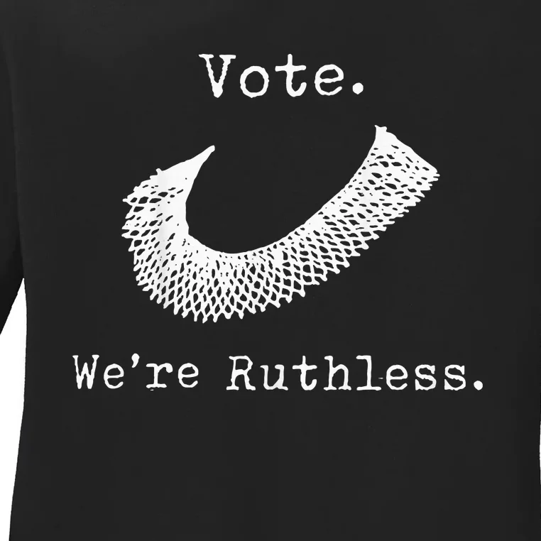 Women Vote WeRe Ruthless Ladies Long Sleeve Shirt