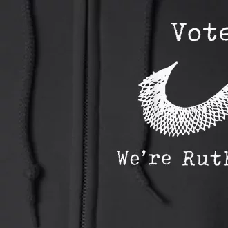 Women Vote WeRe Ruthless Full Zip Hoodie