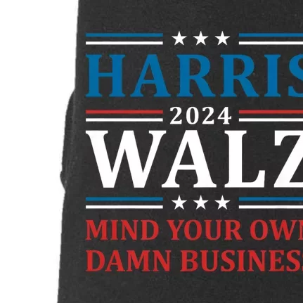 Walz Waltz 2024 Mind Your Own Damn Business Harris Walz Tim 2024 Waltz Harris Wa Doggie 3-End Fleece Hoodie