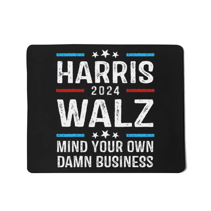 Walz Waltz 2024 Mind Your Own Damn Business Mousepad